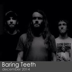 Baring Teeth - December 2014