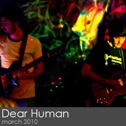 Dear Human Session - March 2010